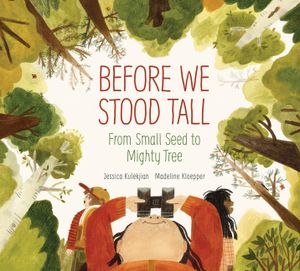 Before We Stood Tall: From Small Seed to Mighty Tree image number 0