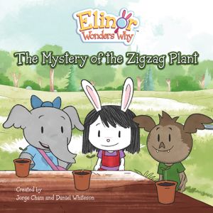 Elinor Wonders Why: The Mystery of the Zigzag Plant image number 0