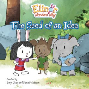 Elinor Wonders Why: The Seed of an Idea image number 0