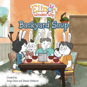 Elinor Wonders Why: Backyard Soup image number 0