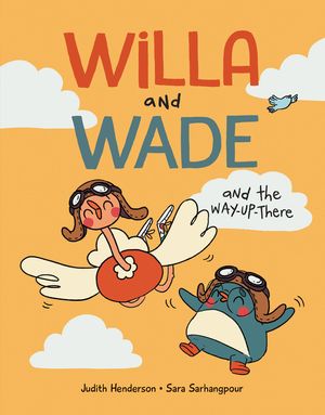 Willa and Wade and the Way-Up-There image number 0