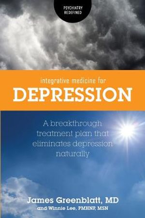 Integrative Medicine for Depression: A Breakthrough Treatment Plan that Eliminates Depression Naturally image number 0