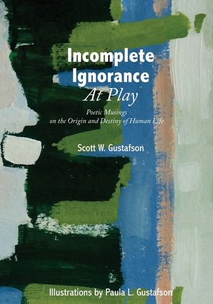 Incomplete Ignorance at Play: Poetic Musings on the Origin and Destiny of Human Life image number 0