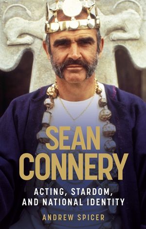 Sean Connery: Acting, Stardom and National Identity image number 0