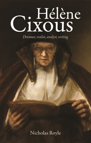 H&eacute;l&egrave;ne Cixous: Dreamer, Realist, Analyst, Writing image number 0