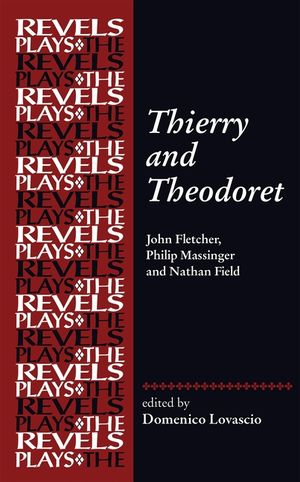 Thierry and Theodoret: John Fletcher, Philip Massinger and Nathan Field image number 0
