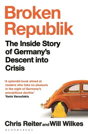 Broken Republik: The Inside Story of Germany's Descent Into Crisis image number 0