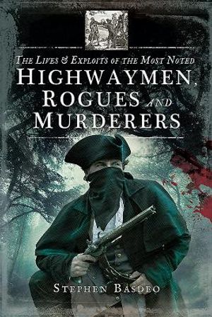 The Lives and Exploits of the Most Noted Highwaymen, Rogues and Murderers image number 0