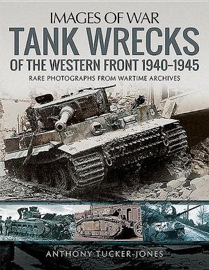 Tank Wrecks of the Western Front, 1940-1945 image number 0