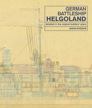 German Battleship Helgoland: Detailed in the Original Builders' Plans image number 0