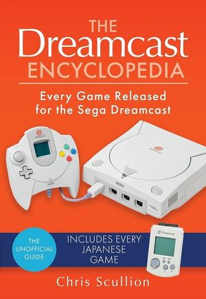 The Dreamcast Encyclopedia: Every Game Released for the Sega Dreamcast image number 0