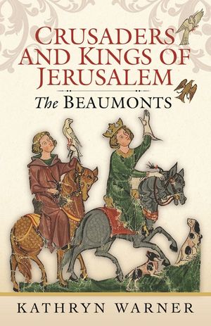 The Beaumonts: Kings of Jerusalem image number 0