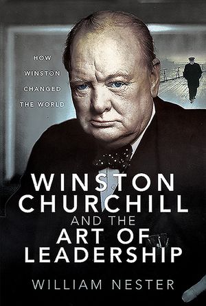 Winston Churchill and the Art of Leadership: How Winston Changed the World image number 0