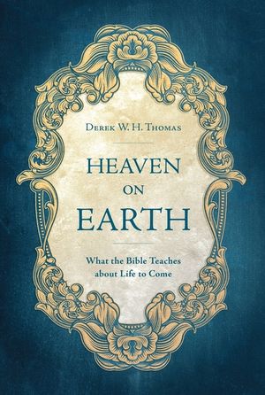 Heaven on Earth: What the Bible Teaches about Life to Come image number 0