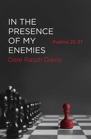 In the Presence of My Enemies: Psalms 25-37 image number 0