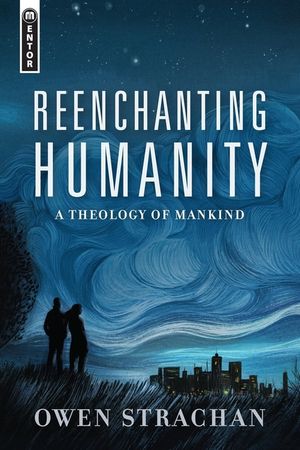 Reenchanting Humanity: A Theology of Mankind image number 0