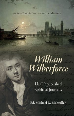 William Wilberforce: His Unpublished Spiritual Journals image number 0