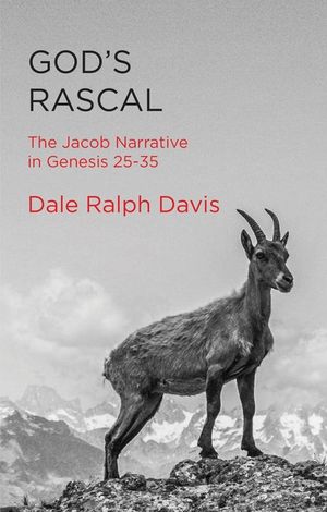 God's Rascal: The Jacob Narrative in Genesis 25-35 image number 0