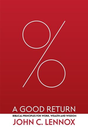 A Good Return: Biblical Principles for Work, Wealth and Wisdom image number 0