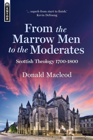 From the Marrow Men to the Moderates: Scottish Theology, 1700-1800 image number 0