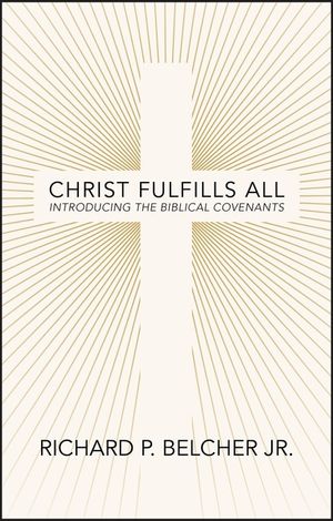 Christ Fulfills All: Introducing the Biblical Covenants image number 0
