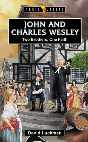 John and Charles Wesley: Two Brothers, One Faith image number 0