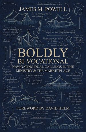 Boldly Bi-Vocational: Navigating Dual Callings in the Ministry and the Marketplace image number 0