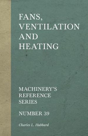 Fans, Ventilation and Heating - Machinery's Reference Series - Number 39 image number 0
