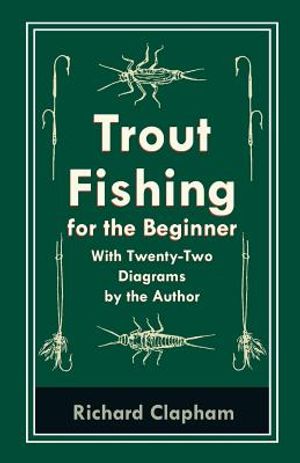 Trout-Fishing for the Beginner - With Twenty-Two Diagrams by the Author image number 0