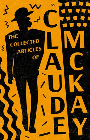 The Collected Articles of Claude McKay image number 0