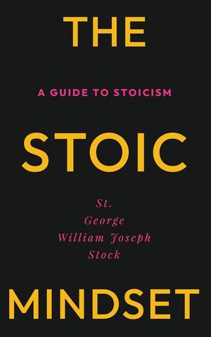 The Stoic Mindset: A Guide to Stoicism image number 0