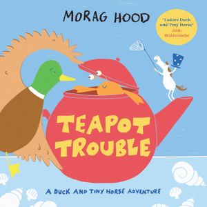 Teapot Trouble: A Duck and Tiny Horse Adventure image number 0