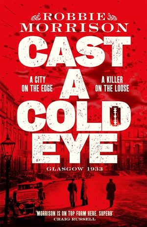 Cast a Cold Eye: Shortlisted for the McIlvanney Prize 2023 image number 0