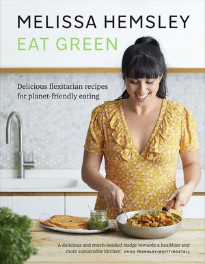 Eat Green: Delicious Flexitarian Recipes for Planet-Friendly Eating image number 0