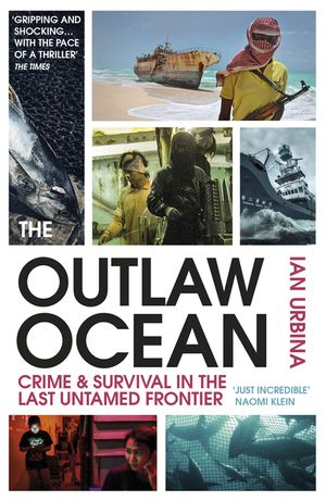 The Outlaw Ocean: Crime and Survival in the Last Untamed Frontier image number 0