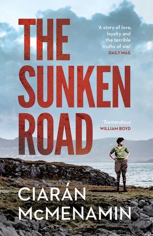 The Sunken Road: 'A powerful and authentic novel about the First World War' William Boyd image number 0