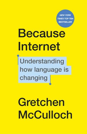 Because Internet: Understanding how language is changing image number 0