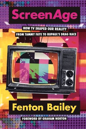 Screenage: How TV Shaped Our Reality, from Tammy Faye to Rupaul'(tm)S Drag Race image number 0