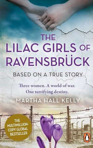The Lilac Girls of Ravensbr&uuml;ck: The multi-million copy global bestseller image number 0