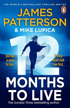 12 Months to Live: A Knock-Out New Series from James Patterson image number 0