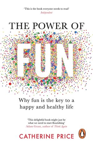 The Power of Fun: Why fun is the key to a happy and healthy life image number 0