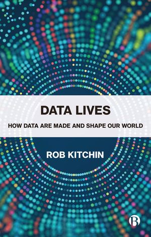 Data Lives: How Data Are Made and Shape Our World image number 0