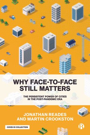 Why Face-To-Face Still Matters: The Persistent Power of Cities in the Post-Pandemic Era image number 0