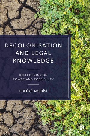Decolonisation and Legal Knowledge: Reflections on Power and Possibility image number 0