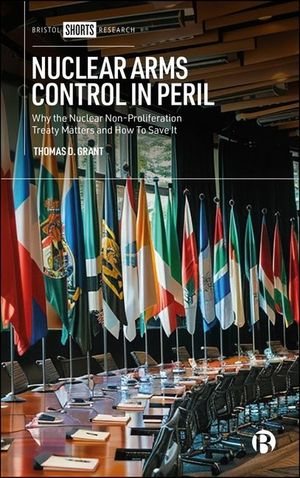 Nuclear Arms Control in Peril: Why the Nuclear Non-Proliferation Treaty Matters and How to Save It image number 0