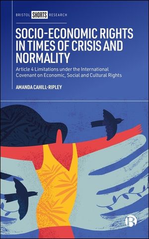 Socio-Economic Rights in Times of Crisis and Normality: Article 4 Limitations Under the International Covenant on Economic, Social and Cultural Rights image number 0