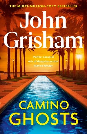 Camino Ghosts: The New Summer Thriller and Sunday Times Bestseller (June 2024) from John Grisham image number 0