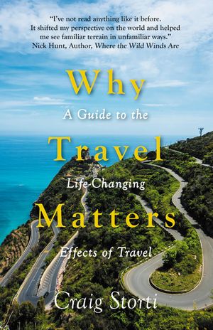 Why Travel Matters: A Guide to the Life-Changing Effects of Travel image number 0