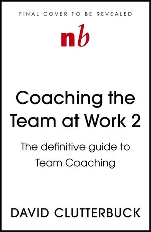 Coaching the Team at Work 2: The Definitive Guide to Team Coaching image number 0