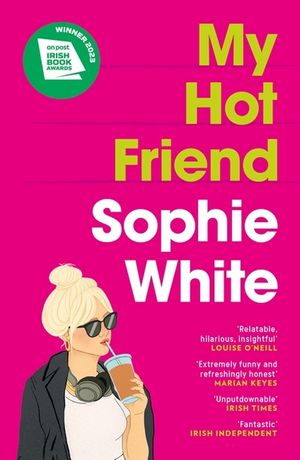 My Hot Friend: A Funny and Heartfelt Novel about Friendship from the Bestselling Author image number 0